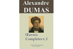 Alexandre Dumas : Oeuvres complètes - Tome 1 (Romans, contes et nouvelles) (French Edition)