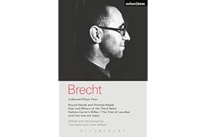 Brecht Collected Plays: 4: Round Heads & Pointed Heads; Fear & Misery of the Third Reich; Senora Carrar's Rifles; Trial of Lu