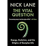 Vital Question: Energy, Evolution, and the Origins of Complex Life