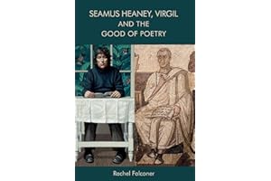 Seamus Heaney, Virgil and the Good of Poetry