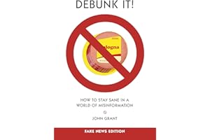 Debunk It! Fake News Edition: How to Stay Sane in a World of Misinformation