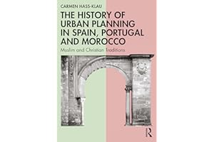 The History of Urban Planning in Spain, Portugal and Morocco: Muslim and Christian Traditions