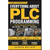 Learn everything about PLC programming: Practical lessons on Allen-Bradley, Siemens, and mitsubishi PLC with real world examples (Industrial automation)