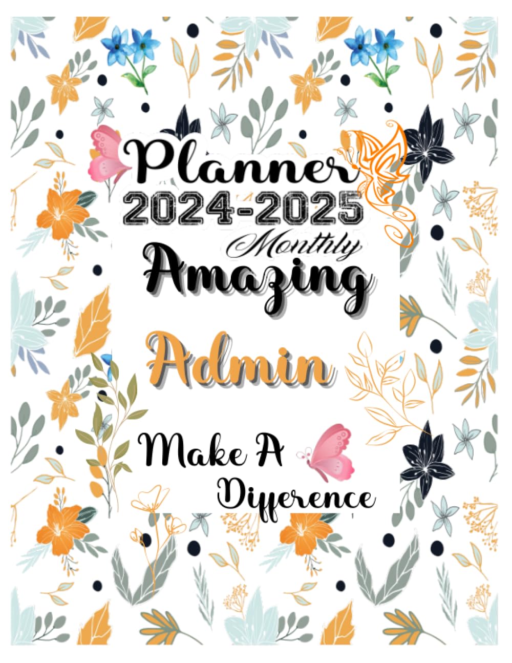 Admin Gift: Planners for Admin: Two Years Monthly Planner & Personal Appointment Scheduler, Logbook with 24 Months Calendar