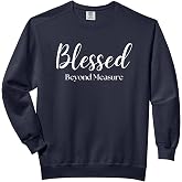 Blessed Beyond Measure Inspirational Christian Comfort Colors Adult Sweatshirt