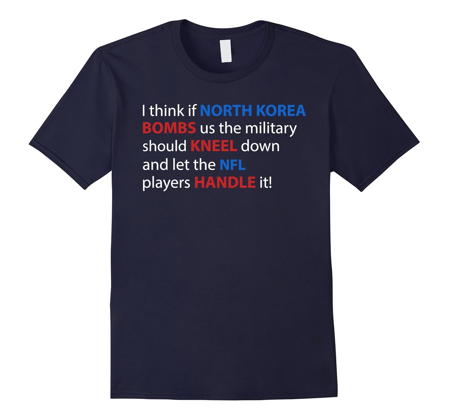 I THINK IF NORTH KOREA BOMBS US T-Shirt-ANZ