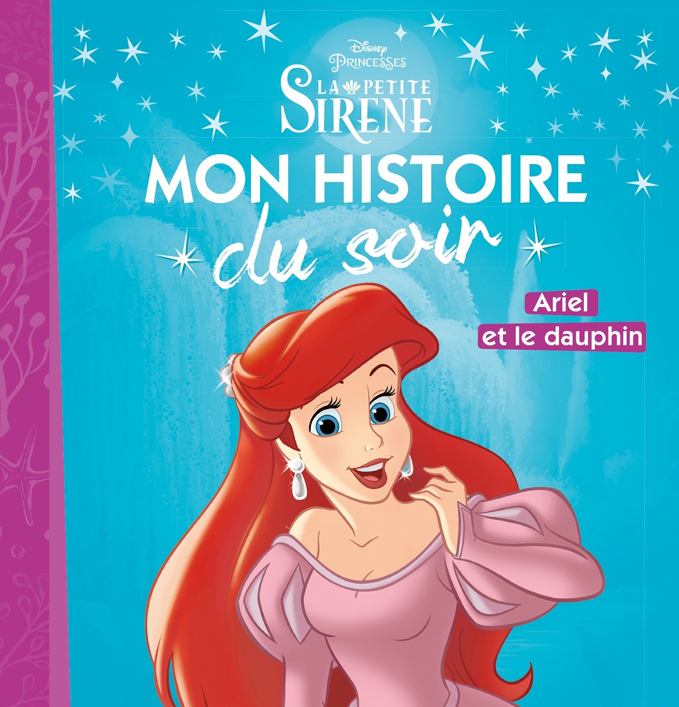 La Petite Sirene Mon Histoire Du Soir Ariel Et Le Dauphin Disney Princesses French Edition Amazon Com Books La Petite Sirene Mon Histoire Du Soir Ariel Et Le Dauphin Disney Princesses French Edition Amazon Com Books