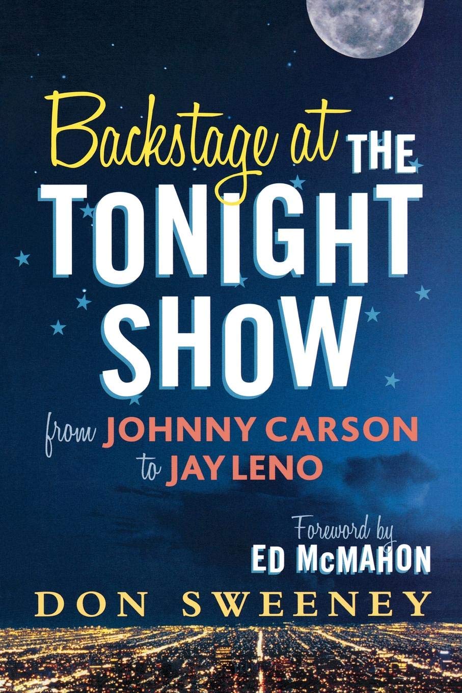 Backstage At The Tonight Show From Johnny Carson To Jay Leno Don