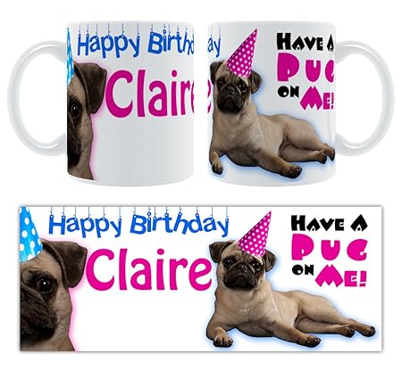 Happy Birthday Claire Have A Pug On Me Birthday Personalised