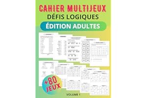 Cahier multijeux pour adultes et séniors: 80 défis de logique, de calcul mental et de mémoire pour stimuler l’esprit, se déte