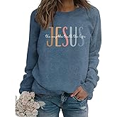 NAKAEOE Christian Sweatshirts for Women Jesus the Way the Truth the Life Graphic Long Sleeve Shirts Faith Pullover Sweater