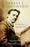 Ernest L. Blumenschein: The Life of an American Artist (The Oklahoma Western Biographies)