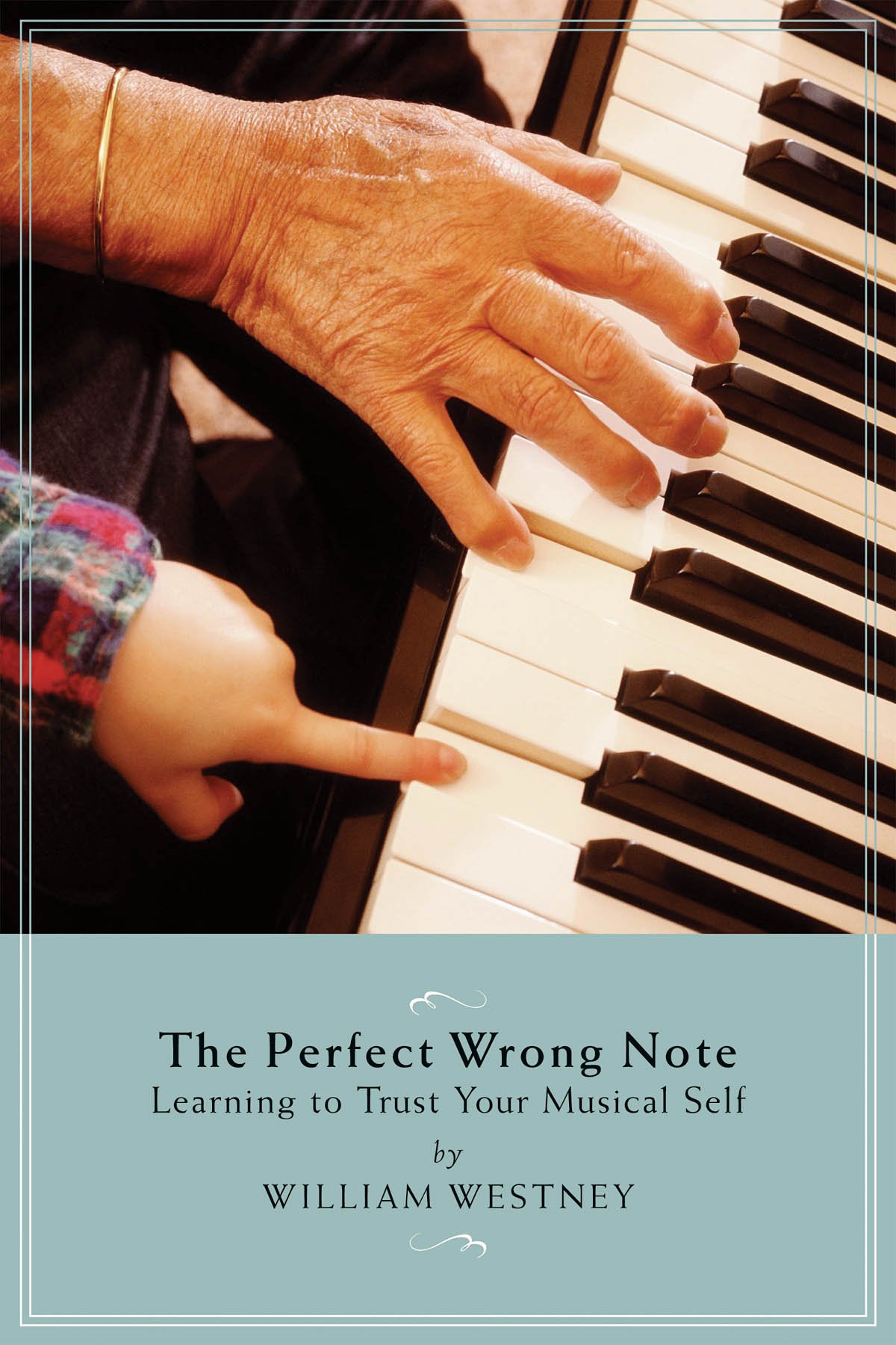 Perfect Wrong Note, The: Learning to Trust Your Musical Self (Amadeus)