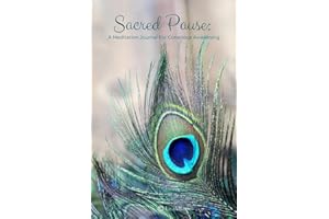 Sacred Pause: A Meditation Journal For Conscious Awareness: A simple space for daily reflections to connect with your intuiti