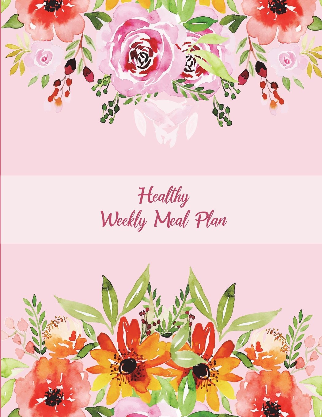 Healthy Weekly Meal Plan Pink Floral Design Meal Planner And Grocery List Large Print 8 5 X 11 Weekly Meal Plans For Weight Loss Diet Plan Weight Loss Planners Bluesky 9781721587575 Amazon Com Books