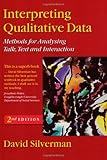 Interpreting Qualitative Data : Methods for Analysing Talk, Text and Interaction, Silverman, David, 0761968652