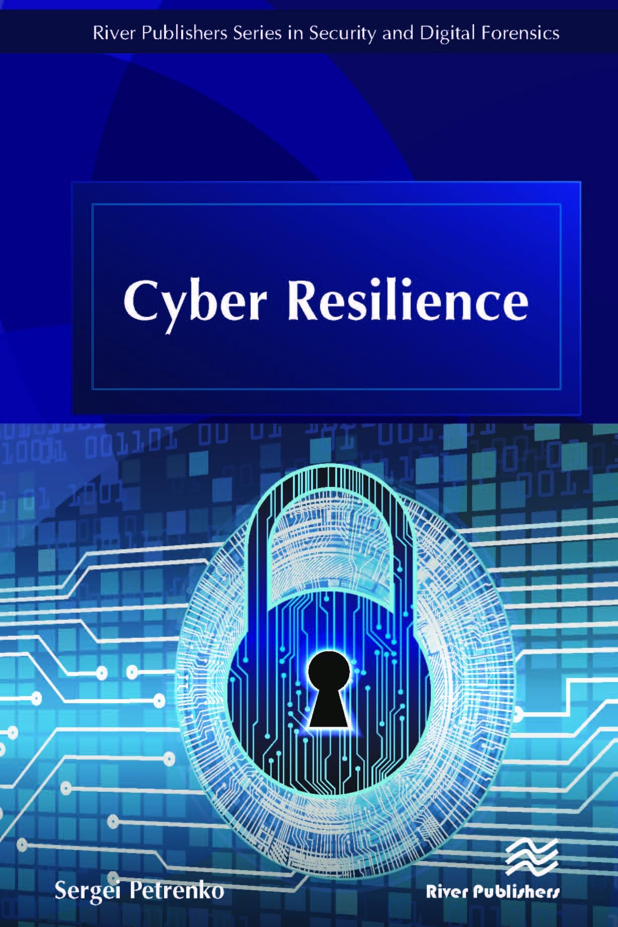 Cyber Resilience (River Publishers Series in Security and Digital Forensics)