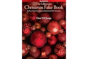The Ultimate Christmas Fake Book, 6th Edition | Piano/Vocal/Guitar Sheet Music for Holiday Performances and Sing-Alongs | 270 Christmas Songs with Chords Lyrics and Melody for All Skill Levels