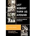 Let Nobody Turn Us Around: An African American Anthology