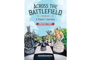 Across the Battlefield - A Pawn's Journey: A Fun Way to Learn Chess