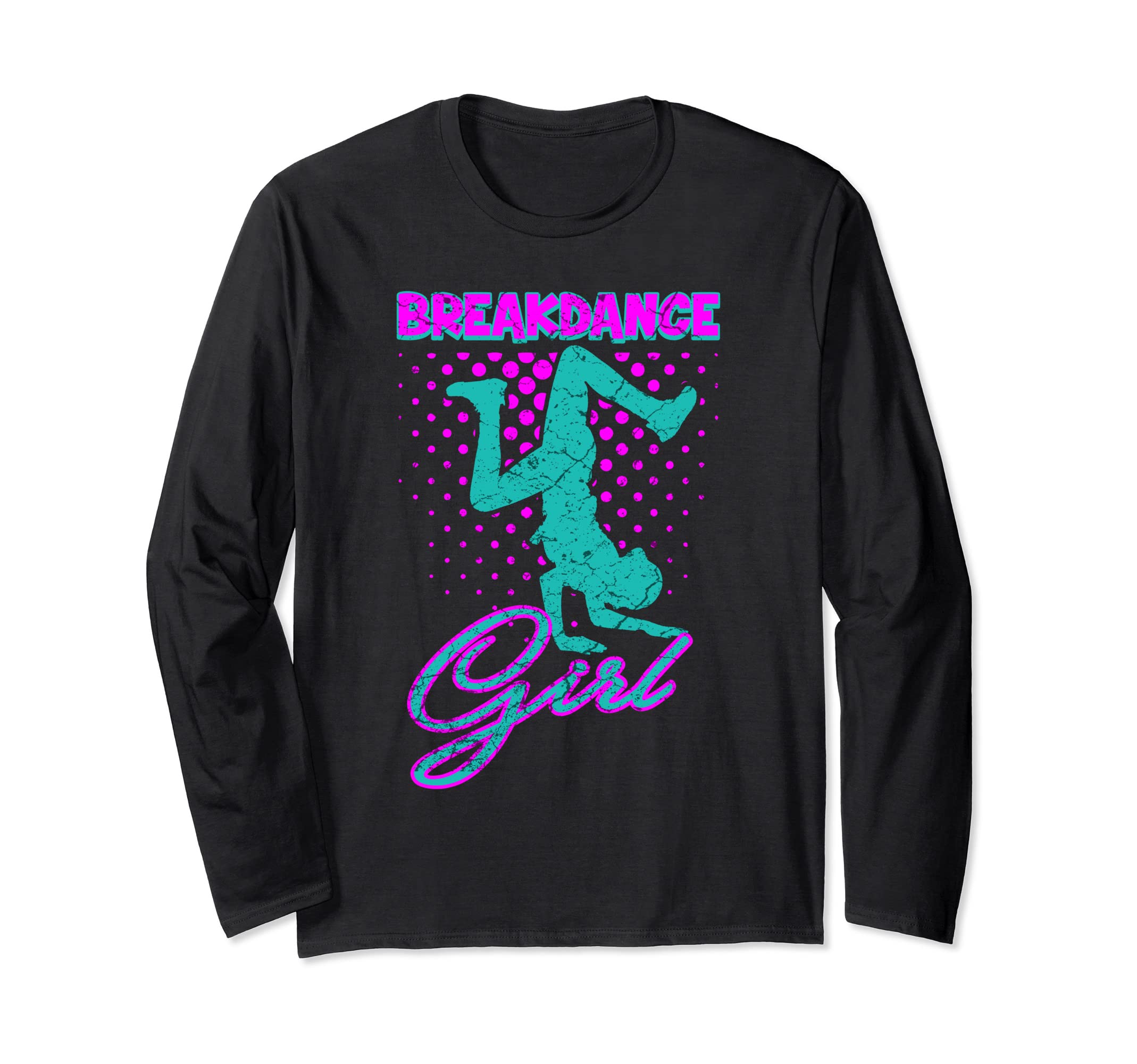 Dance Dancing Funny Breakdance Dancer Girl Long Sleeve T-Shirt