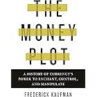 The Money Plot: A History of Currency's Power to Enchant, Control, and Manipulate