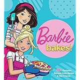 Barbie Bakes: 50+ Fantastic Recipes from Barbie & Her Friends