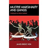 Multiple Marginality and Gangs: Through a Prism Darkly