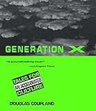 Generation X: Tales for an Accelerated Culture