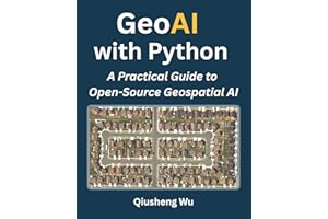 GeoAI with Python: A Practical Guide to Open-Source Geospatial AI