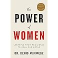 The Power of Women: A Doctor's Journey of Hope and Healing