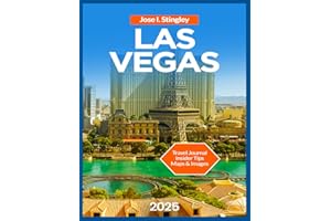Las Vegas Travel Guide 2025: Red Rock Canyon, Valley of Fire State Park,Entertainment, Casinos & Nightlife Events & Festivals, Kid-Friendly ... to Stay. (New Version Travel Series)