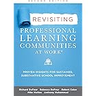 Revisiting Professional Learning Communities at Work®: Proven Insights for Sustained, Substantive School Improvement, Second