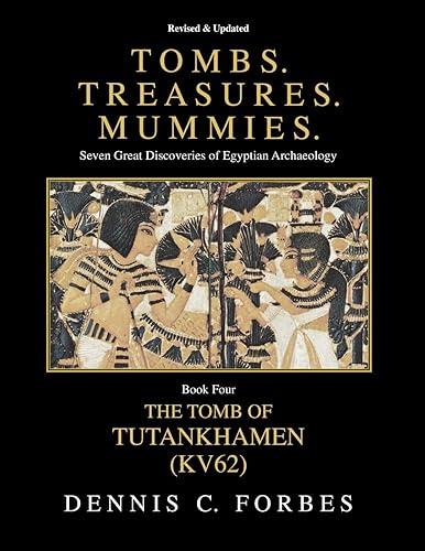 Download Tombs.Treasures.Mummies. Book Four: KV62 The Tomb of Tutankhamen PDF