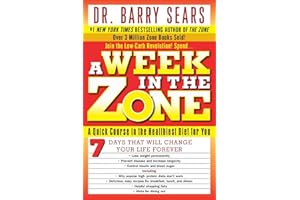 A Week in the Zone: A Quick Course in the Healthiest Diet for You