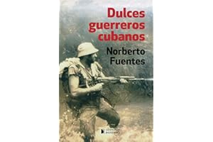 Dulces guerreros cubanos (Spanish Edition)