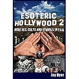 Esoteric Hollywood II: More Sex, Cults & Symbols in Film