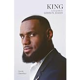 King. La biograf&iacute;a de Lebron James
