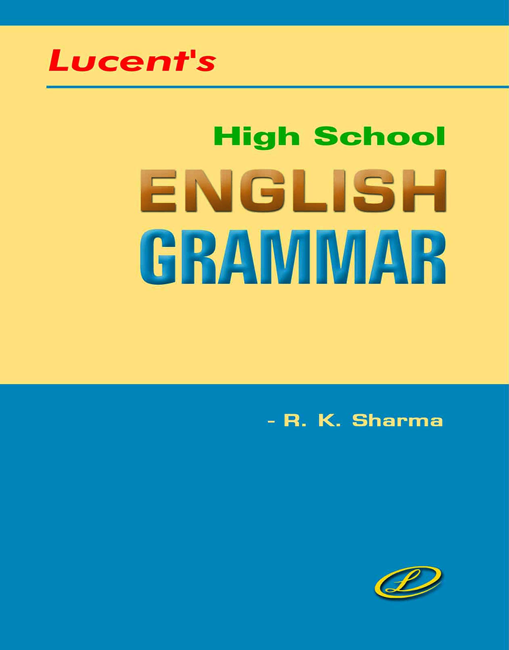 Lucent’s High school English Grammar (English-Hindi) By R.K Sharma