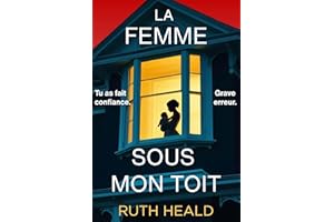 La Femme sous mon toit: Un thriller psychologique absolument captivant, riche en rebondissements (French Edition)