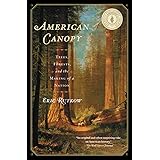 American Canopy: Trees, Forests, and the Making of a Nation
