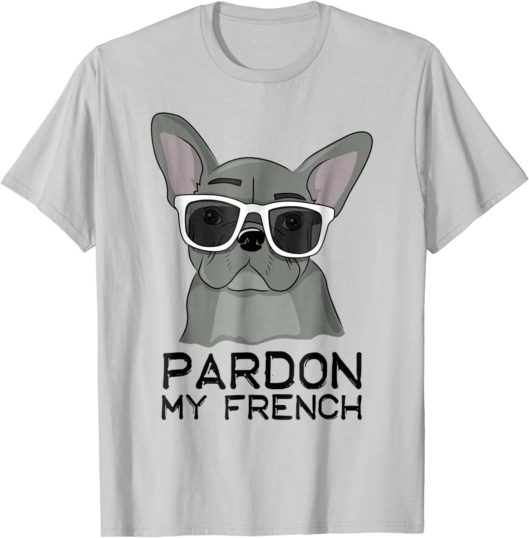Pardon My French T-shirt French Bulldog With Sunglasses
