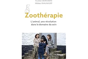 Zoothérapie - L'animal, une révolution dans le domaine du soin (French Edition)