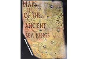 Maps of the Ancient Sea Kings: Evidence of Advanced Civilization in the Ice Age