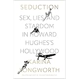 Seduction: Sex, Lies, and Stardom in Howard Hughes's Hollywood
