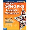 Teaching Gifted Kids in Today's Classroom: Strategies and Techniques Every Teacher Can Use (Free Spirit Professional®)