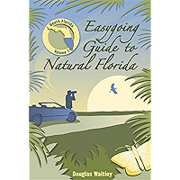 Easygoing Guide to Natural Florida: South Florida book cover Easygoing Guide to Natural Florida: South Florida book cover