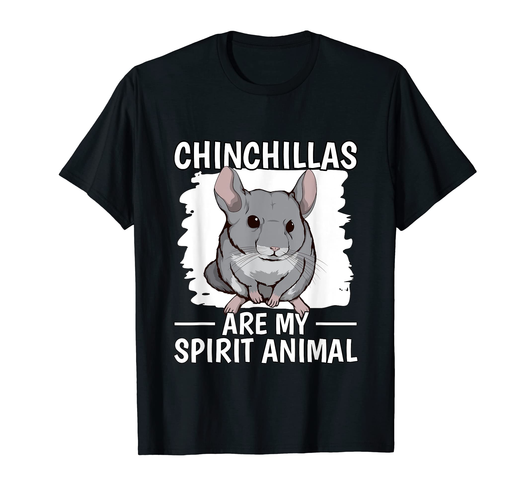 Chinchilla Quote Chinchillas Are My Spirit Animal Chinchilla T-Shirt