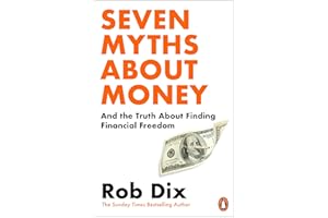 Seven Myths About Money: And the Truth About Finding Financial Freedom