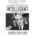 The Moral Obligation to Be Intelligent: Selected Essays